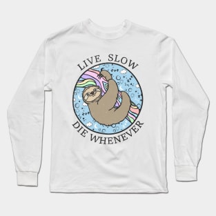 LIVE SLOW DIE WHENEVER Long Sleeve T-Shirt